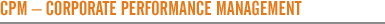 CPM - Corporate Performance Management
